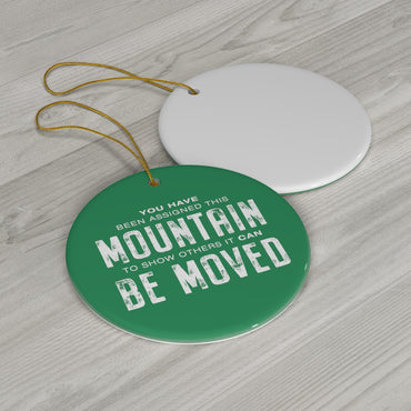 Move Mountains Ceramic Ornament