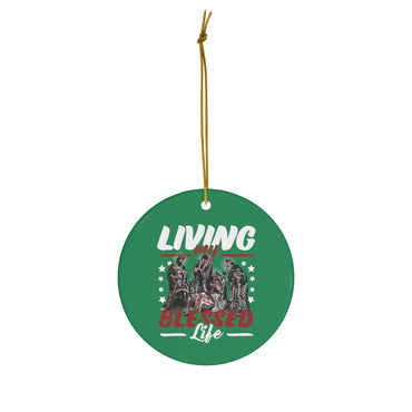 Living My Blessed Life Ceramic Ornament