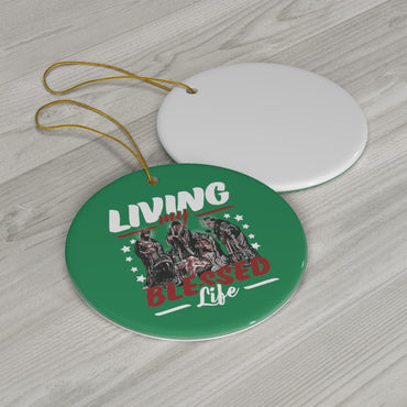 Living My Blessed Life Ceramic Ornament