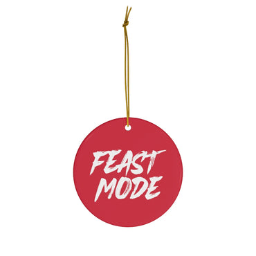 Feast Mode Ceramic Ornament