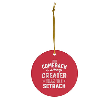 The Comeback Ceramic Ornament