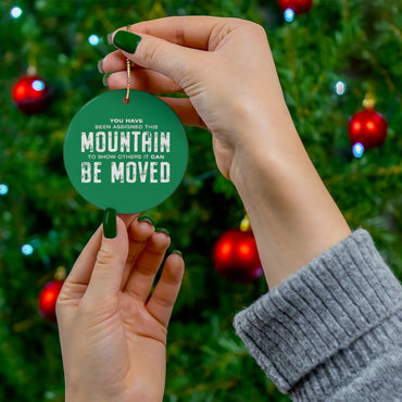 Move Mountains Ceramic Ornament