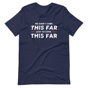 Mike Sorrentino Come This Far Shirt