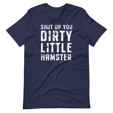 Mike Sorrentino Shut Up You Dirty Little Hamster Shirt