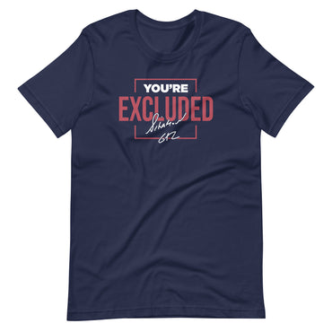 Mike Sorrentino You're Excluded Shirt