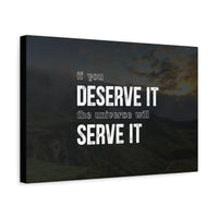 Deserve It Canvas Wall Art