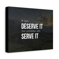 Deserve It Canvas Wall Art