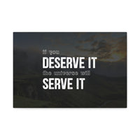 Deserve It Canvas Wall Art