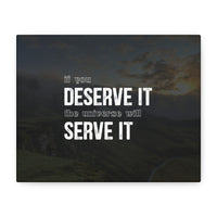 Deserve It Canvas Wall Art