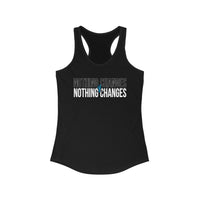 Nothing Changes Womens Tank