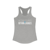 Nothing Changes Womens Tank