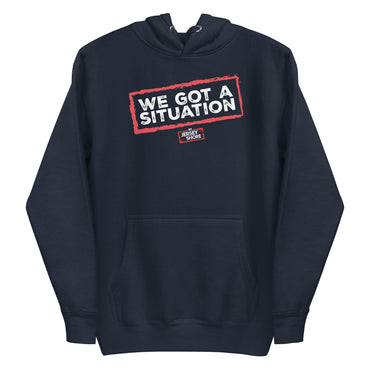 We Got a Situation Hoodie