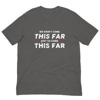 Mike Sorrentino Come This Far Shirt