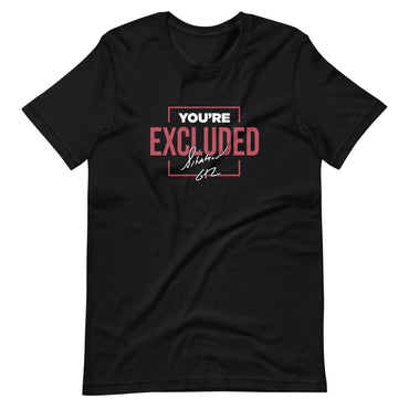 Mike Sorrentino You're Excluded Shirt