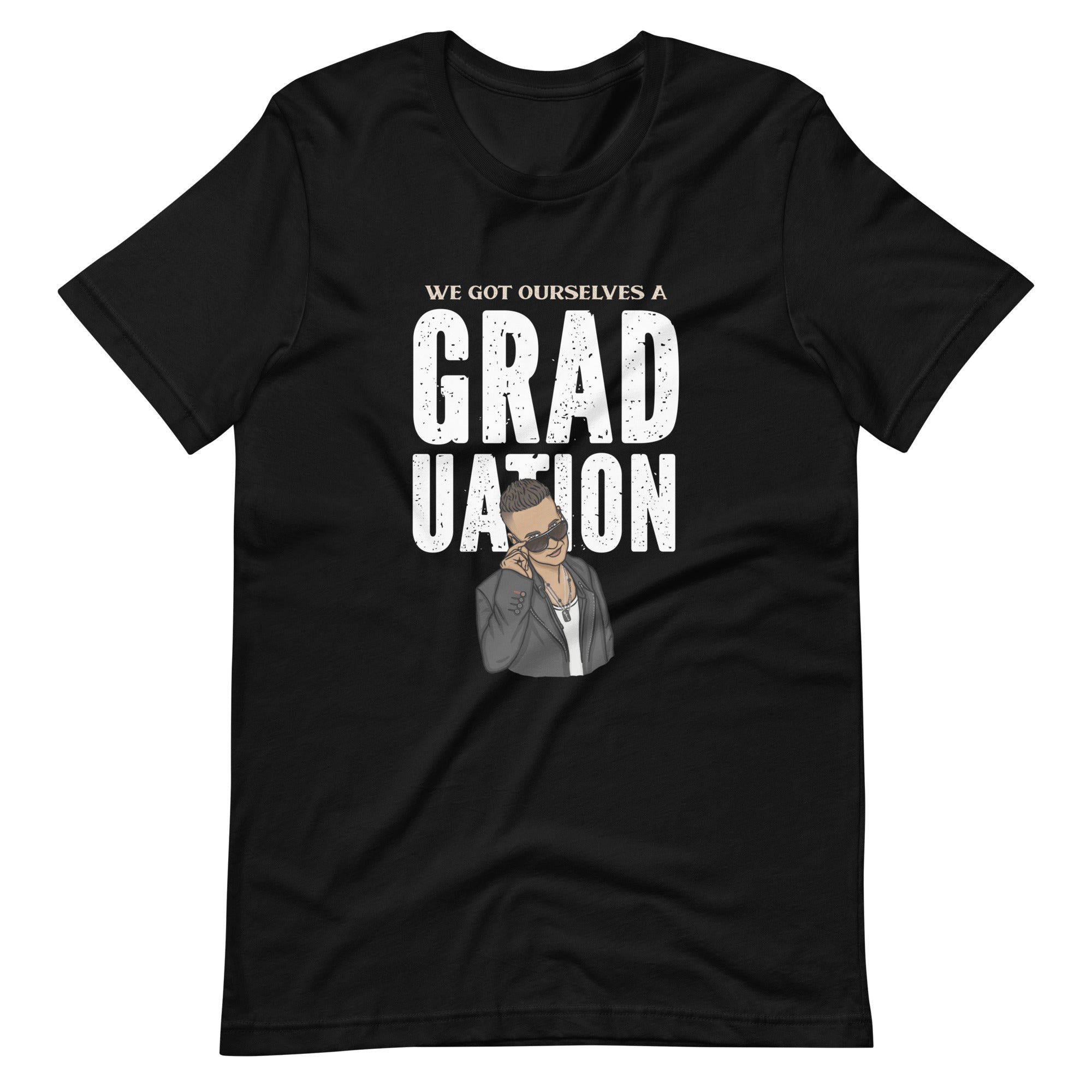 Mike Sorrentino We Got Ourselves A Graduation Shirt