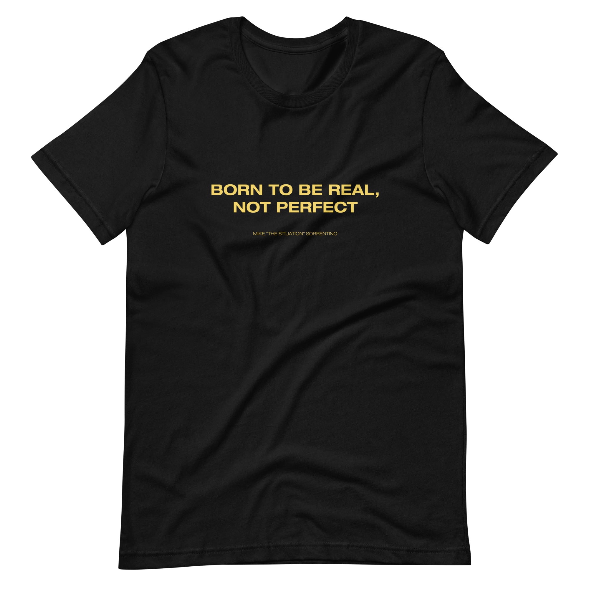 Mike Sorrentino Born to Be Real Shirt