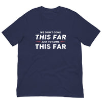 Mike Sorrentino Come This Far Shirt