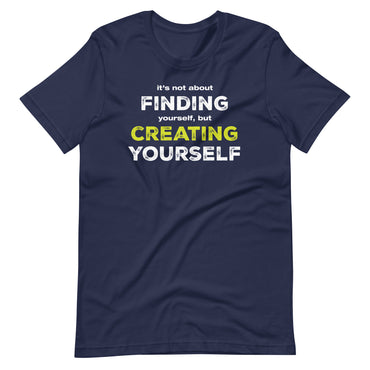 Creating Yourself Shirt