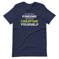 Creating Yourself Shirt