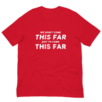 Mike Sorrentino Come This Far Shirt