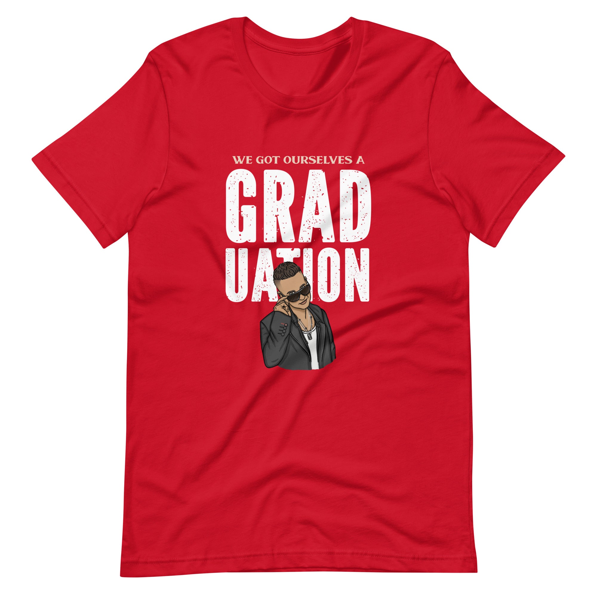 Mike Sorrentino We Got Ourselves A Graduation Shirt