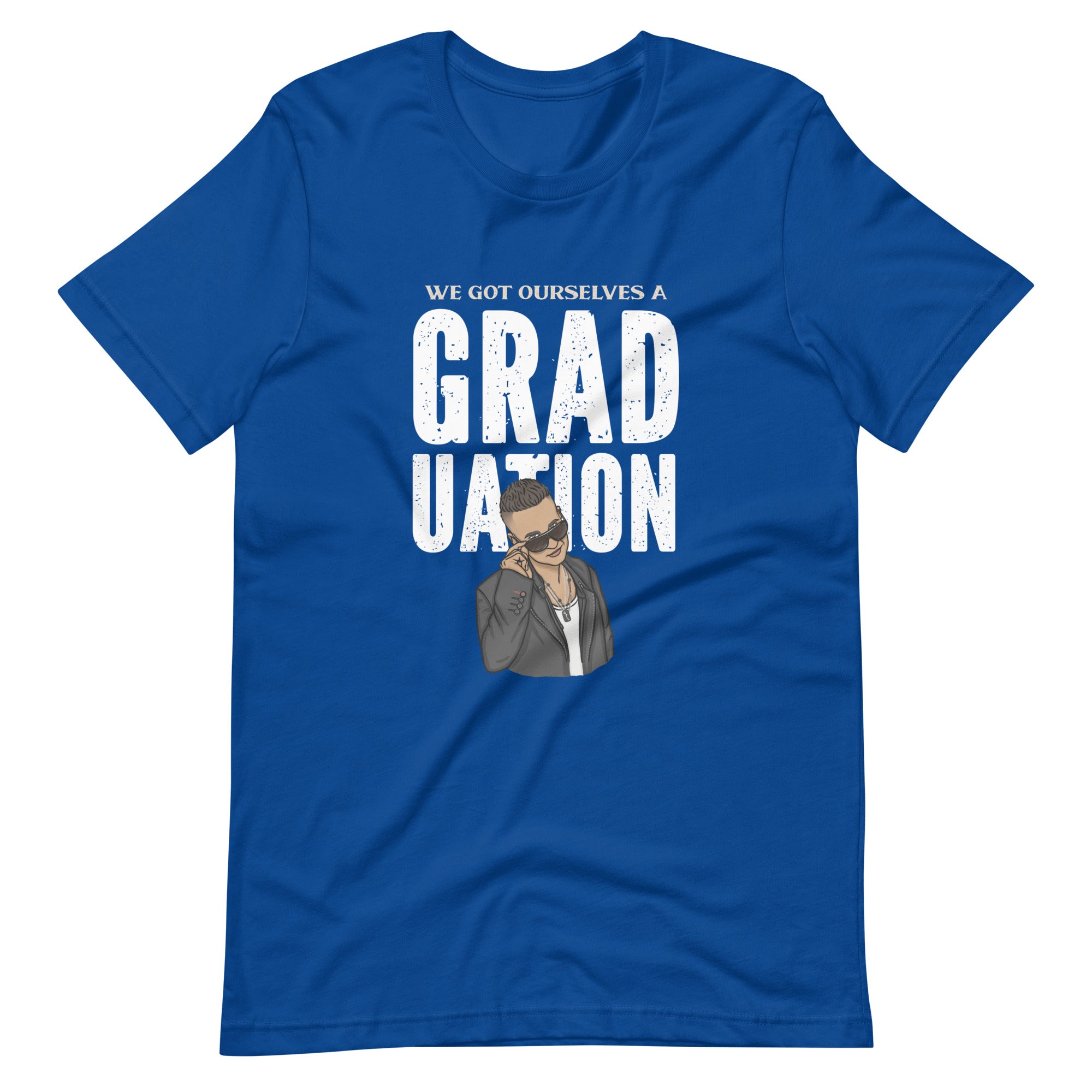 Mike Sorrentino We Got Ourselves A Graduation Shirt