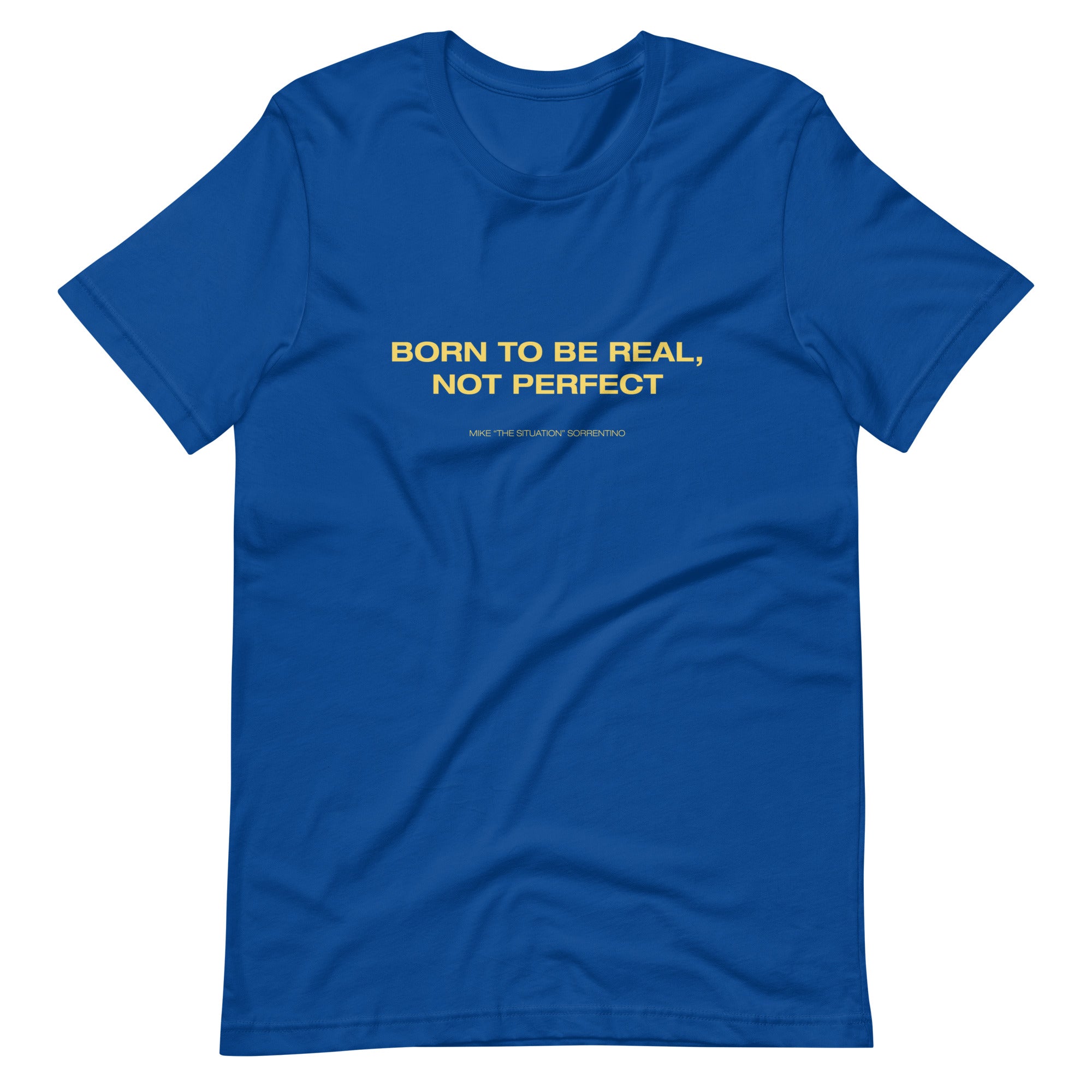 Mike Sorrentino Born to Be Real Shirt