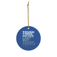 Tough Times Ceramic Ornament