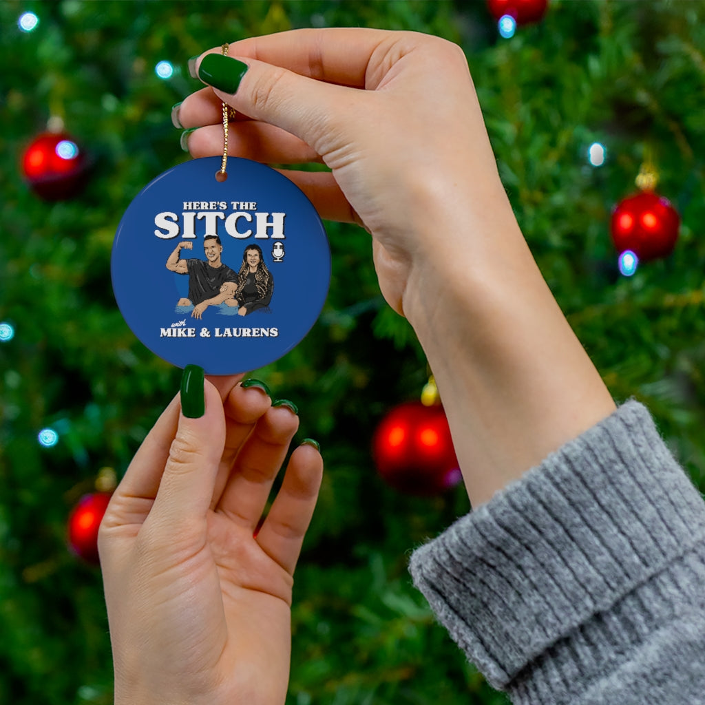 Here's the Sitch Podcast Ceramic Ornament