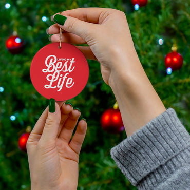 Living My Best Life Ceramic Ornament