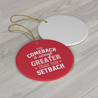 The Comeback Ceramic Ornament