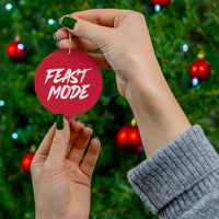 Feast Mode Ceramic Ornament