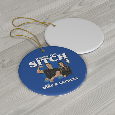 Here's the Sitch Podcast Ceramic Ornament