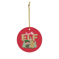 Treat Thy Elf Ceramic Ornament