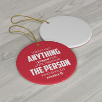 Prayed For Ceramic Ornament