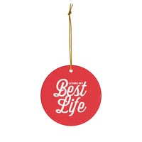 Living My Best Life Ceramic Ornament