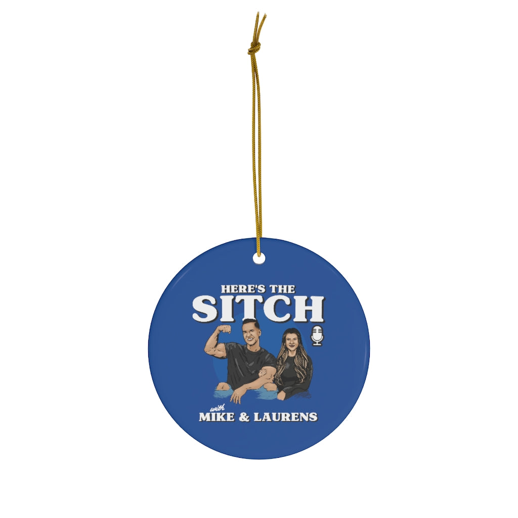 Here's the Sitch Podcast Ceramic Ornament