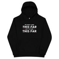 Mike Sorrentino Come This Far Kids Hoodie