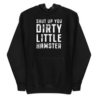 Mike Sorrentino Shut Up You Dirty Little Hamster Hoodie