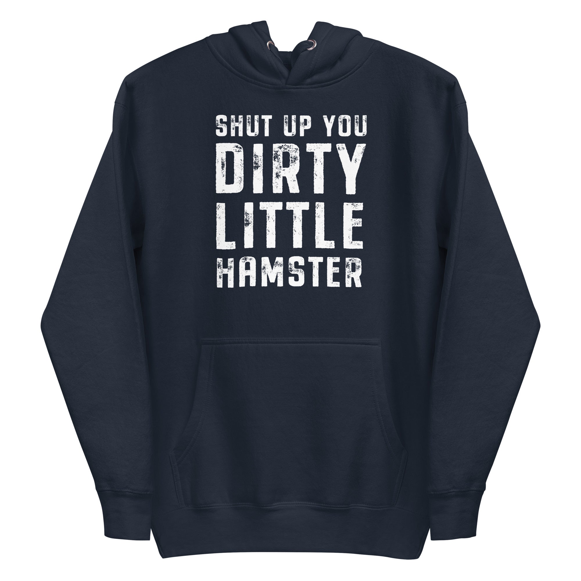 Mike Sorrentino Shut Up You Dirty Little Hampster Hoodie