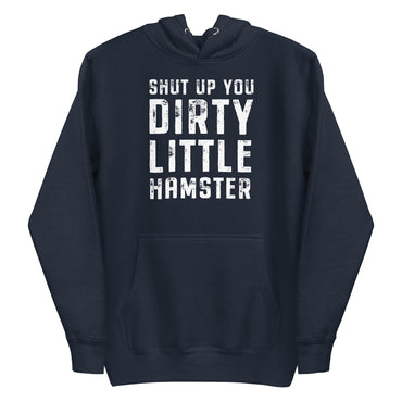 Mike Sorrentino Shut Up You Dirty Little Hampster Hoodie