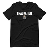 Mike Sorrentino We Got Ourselves A Graduation (2) Shirt