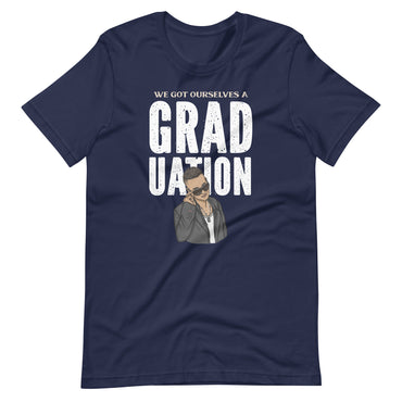 Mike Sorrentino We Got Ourselves A Graduation Shirt