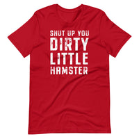 Mike Sorrentino Shut Up You Dirty Little Hamster Shirt