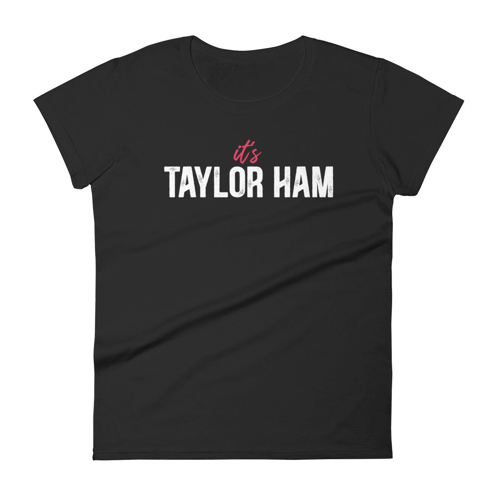 Mike Sorrentino It's Taylor Ham Womens Shirt