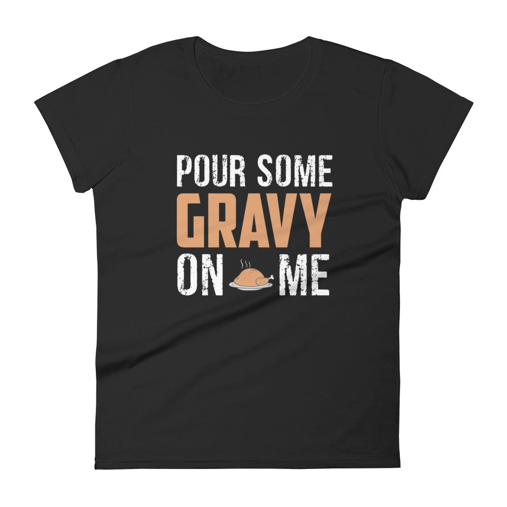 Mike Sorrentino Thanksgiving Pour Some Gravy Womens Shirt